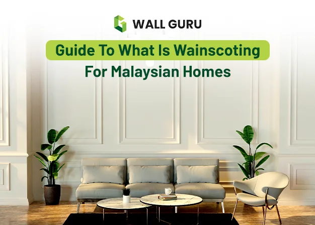 Guide to What Is Wainscoting For Malaysian Homes